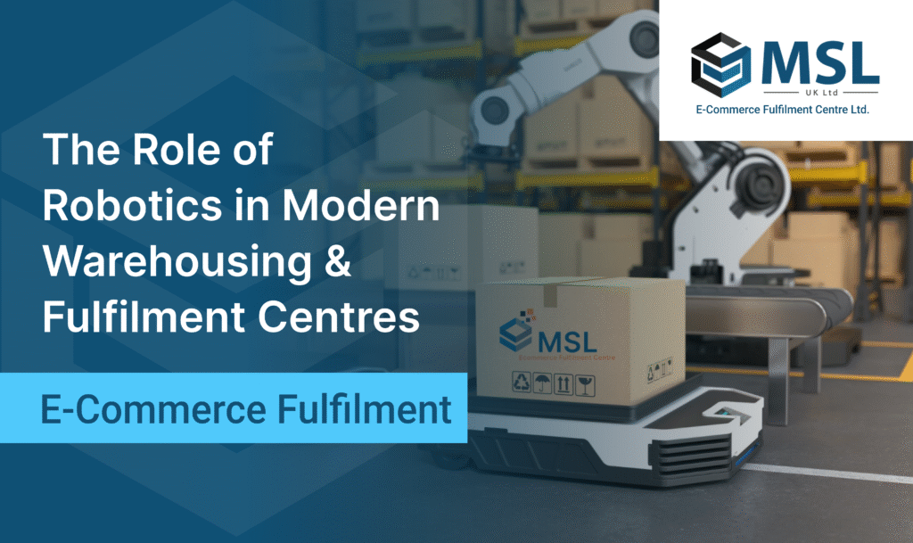 Robotics MSL UK warehouse team handling eCommerce Fulfilment orders